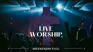 🔴 Live Worship | Multilingual Worship |  Tongues Worship | Sreerenjini Paul | Christian Song