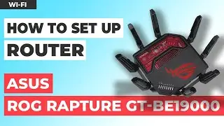 ✅ How to Set Up ASUS ROG Rapture GT-BE19000 | How to Setup ASUS BE19000 WiFi Router