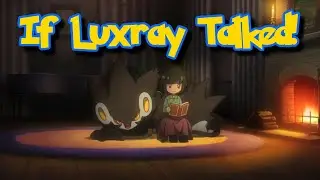 IF POK&Eacute;MON TALKED: Sorrel and Luxray
