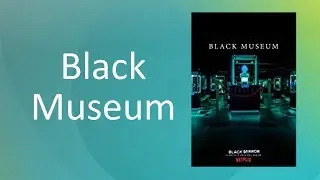 Black Museum with NitPix (Black Mirror season 4)