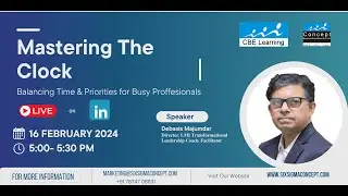 Masterting The Clock : Balancing Time & Priorities for Busy Professionals