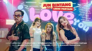 Jun Bintang ft. Lebri Partami - I Love You
