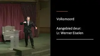 09 Sep 2023: 11h00 - Lr. Werner Eiselen - Volksmoord - Erediens