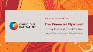The Financial Flywheel: Driving Profitability and Positive Impact in Conscious Businesses