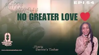 Epi. 54| No Greater Love #podcast #faith #watch #listen #love