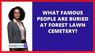 What Famous People Are Buried at Forest Lawn Cemetery?