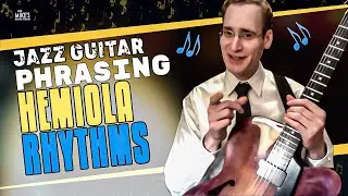 Jazz Guitar Phrasing Part I: Hemiola Rhythms | Steve Herberman