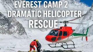 Emergency Helicopter Rescue from Death Zone Everest Camp2||Real Everest rescue footage#EverestRescue