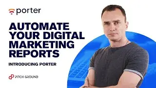 Porter - Automate Your Marketing Reports on Google Data Studio