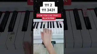How to play &ldquo;How You Like That - BLACKPINK&rdquo; in 5s #easypianotutorial #pianobeginner #howyoulikethat