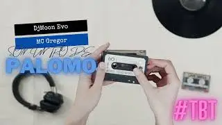 DjMoon Evo X Mc Gregor - Son Un Tro De Palomo (2011 TBT)