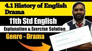 11th STD ENGLISH | 4.1 HISTORY OF ENGLISH DRAMA|EXPLANATION | Exercise Solutions | PRADEEP GIRI SIR