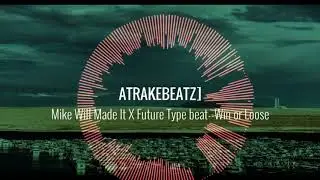 Mike Will Made It X Future Type beat  Win or Loose  free beat