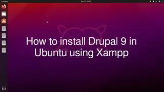 How to install Drupal 9 in ubuntu using xampp