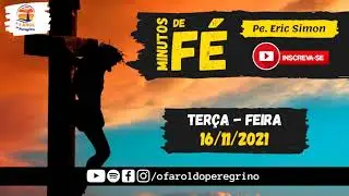 MINUTOS DE F&Eacute; - 16/11/2021 (Ter&ccedil;a-Feira) Pe. Eric Simon . #Evangelho #Frase do dia #Ben&ccedil;&atilde;o do dia
