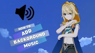 How to add background music in Miliastra Wonderland!