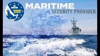 Operation ATALANTA -  As a Maritime Security Provider in the Northwestern Indian Ocean and RedSea.