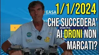 1 Gennaio 2024 che succederà ai DRONI non MARCATI?