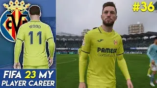 THE FINAL EPISODE AT VILLARREAL!!! | FIFA 23 My Player Career Mode #36