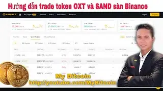 Hướng dẫn trade token OXT + SAND s&agrave;n Binance v&agrave; những điều lưu &yacute; khi gửi những token c&oacute; MEMO l&ecirc;n s&agrave;n