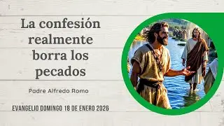 Evangelio del 18 de enero de 2026: La confesión realmente borra los pecados