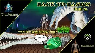 ARK SURVIVAL ASCENDED -BACK TO BASICS PART 12