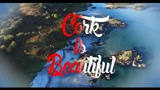 Cork is Beautiful - the landscapes of south Ireland