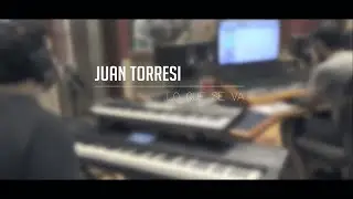 Juan Torresi - Lo Que Se Va (Live Session)