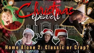 Does the Christmas Classic Home Alone 2 Hold Up Today? | Total Dogsh*t - Ep. 26