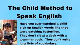 The Child Method to Speak English || The Secret School Dont Teach You || 24/7 English 
