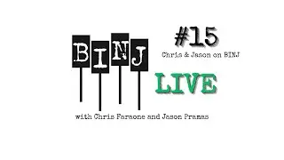 BINJ Live #15 with hosts Chris Faraone and Jason Pramas