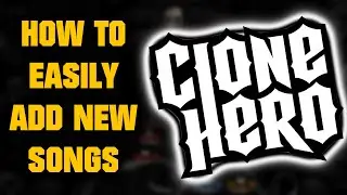 How To Get SONGS On Clone Hero V1.0 (2025)