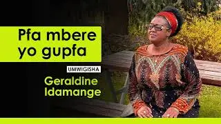 Pfa mbere yo gupfa -Geraldine Idamange