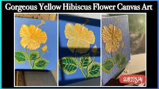 How to Paint Simple & Easy Gorgeous Yellow Hibiscus Flower -Canvas Art |Tropical FlowerArt🌺