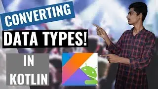 Kotlin Tutorials for Android developers |  How to Convert Data Types