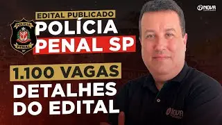 Concurso Polícia Penal SP 2025: Análise do Edital + Como se Preparar 🔥