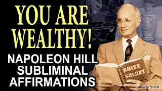 YOU ARE RICH! Napoleon Hill Subliminal Abundance Affirmations While You Sleep - Think and Grow Rich