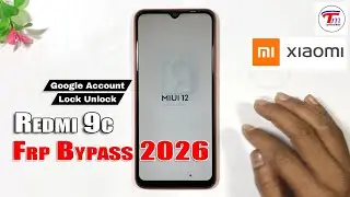 Redmi 9c MiUi 12 FRP Bypass/Unlock Google Account Lock New Method 2026