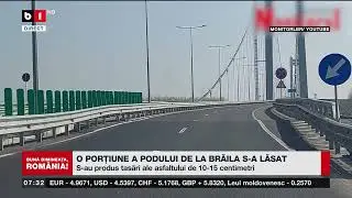 O PORȚIUNE A PODULUI DE LA BRĂILA S-A LĂSAT_Știri B1TV_12 mar. 2024