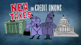 Don't Tax My Credit Union! - The Competition Banks Don't Like