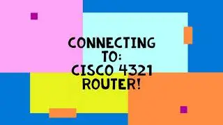 New Cisco 4321 Routers and 2960 Switches