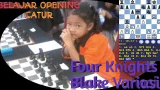 BELAJAR OPENING CATUR # EMPAT KUDA # BLAKE VARIATION#