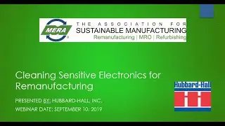 MERA Webinar: Cleaning Sensitive Electronics for Remanufacturing, presented by Hubbard-Hall