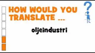 SWEDISH TRANSLATION QUIZ = oljeindustri