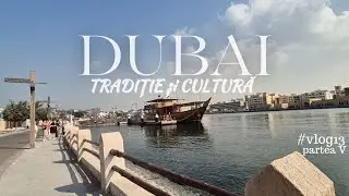 Astăzi vizităm Muzeul Al Shindagha - locul unde istoria și tradițiile Dubaiului prind viață.