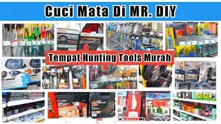 MR DIY Store Tour | Yang Punya Hobby Otak Atik Coba Hunting Tools Disini