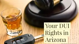 Phoenix DUI Attorneys:  Your rights