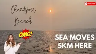 Duniya Ka Anokha Beach &ndash; Chandipur | Samundar Gaayab Ho Gaya!