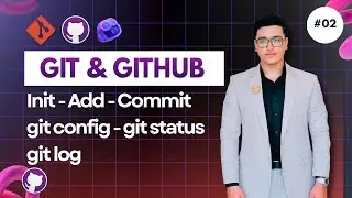 Git Terminology, Git Init, Add, Commit, Logs | Git & GitHub for Beginners (Episode 02)