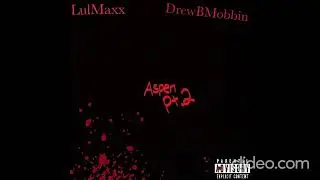LulMaxx - Aspen Pt.2 (ft.DrewBMobbin)|(Prod. ArnoldV) 